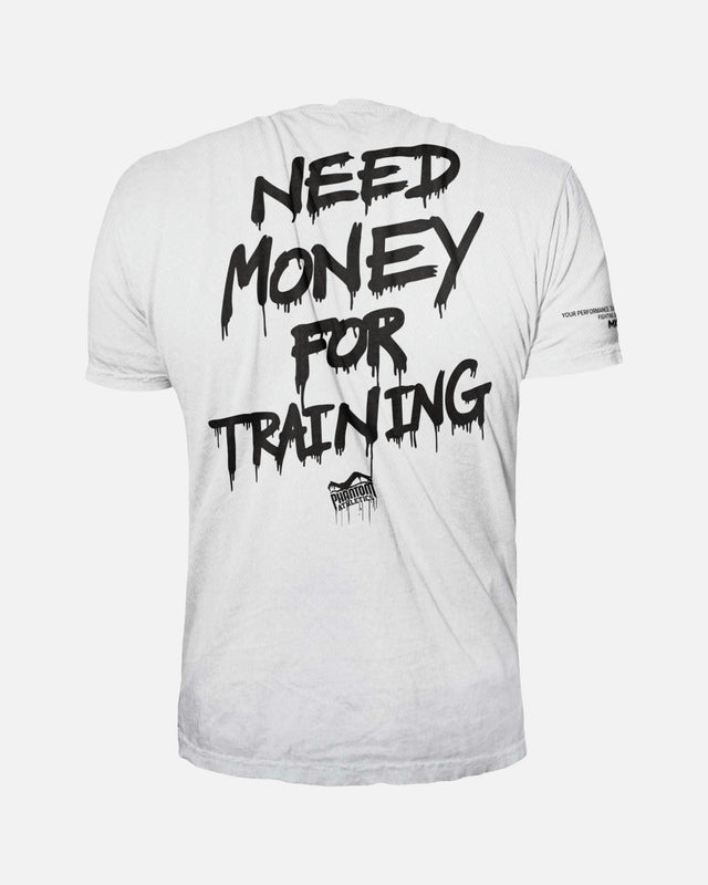Phantom Athletics EVO Training T-Shirt Need Money For Training – White